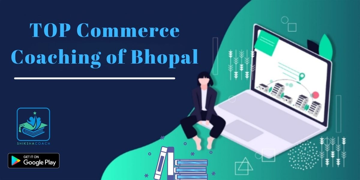 Top 10 Commerce Coaching Classes in Bhopal for 11th and 12th