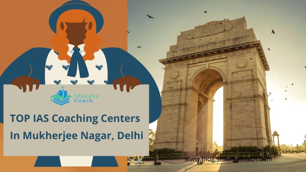 TOP 10 IAS Coaching Institutes In Mukherjee Nagar, Delhi - ShikshaCoach