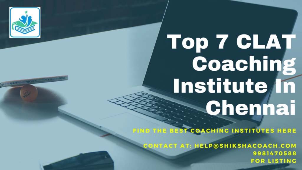 Top 7 Best CLAT Coaching in Chennai: Fees, Contact Details