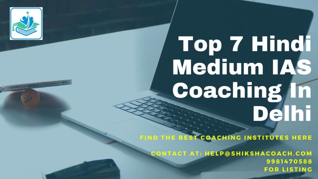 Best 7 IAS Coaching in Delhi for Hindi Medium: Fees, Contact