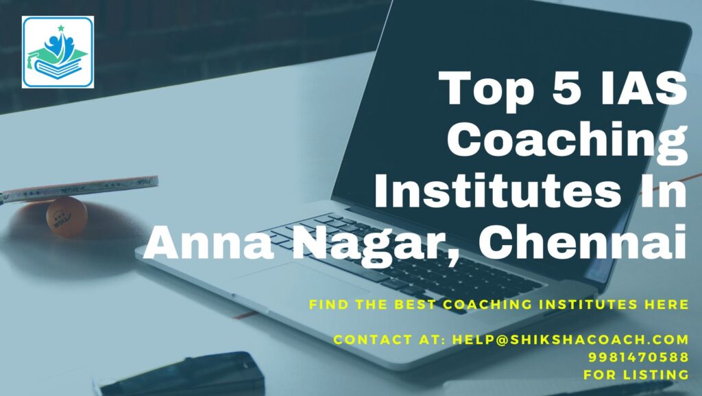 IAS coaching in Anna Nagar Chennai