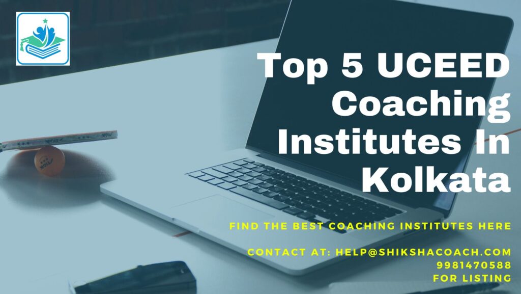 Top 5 UCEED Coaching Institutes In Kolkata: Fees, Contact Details