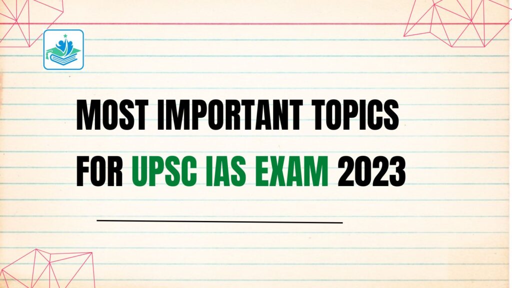 Important Topics for UPSC IAS Exam