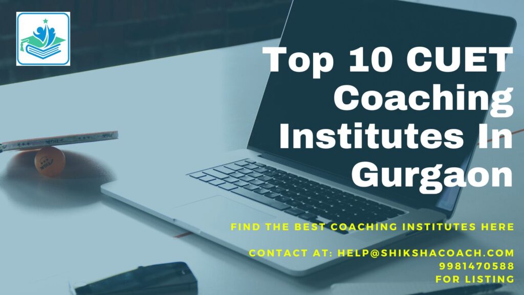 Top 10 CUET Coaching Institutes in Gurgaon: Fees, Contact Detail