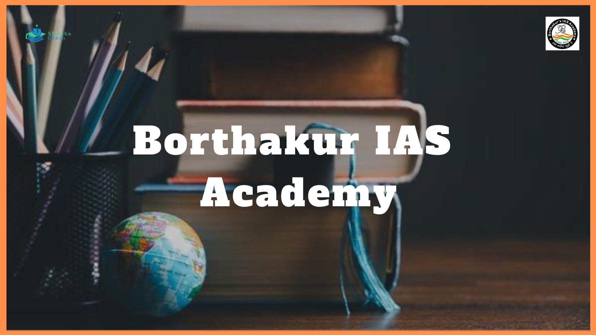 Borthakur IAS Academy