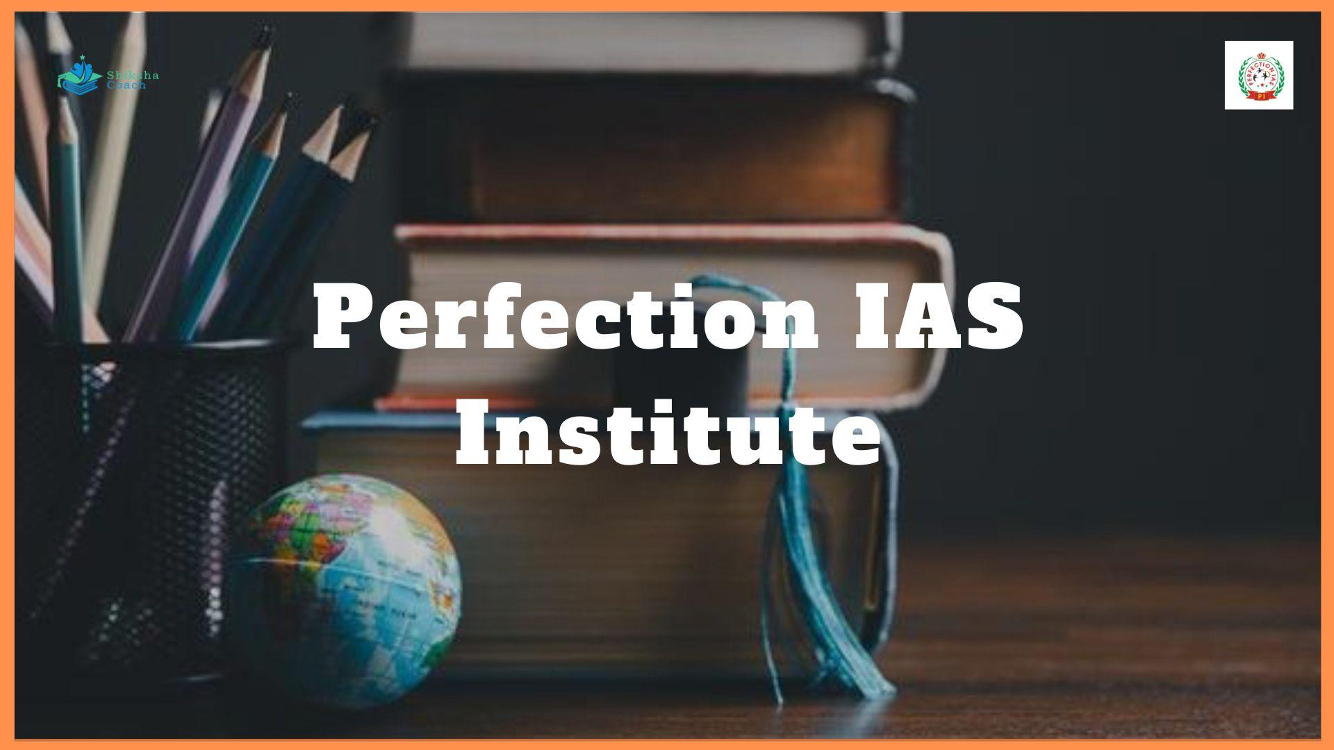 Perfection IAS Institute